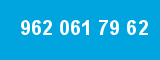 962 061 79 62